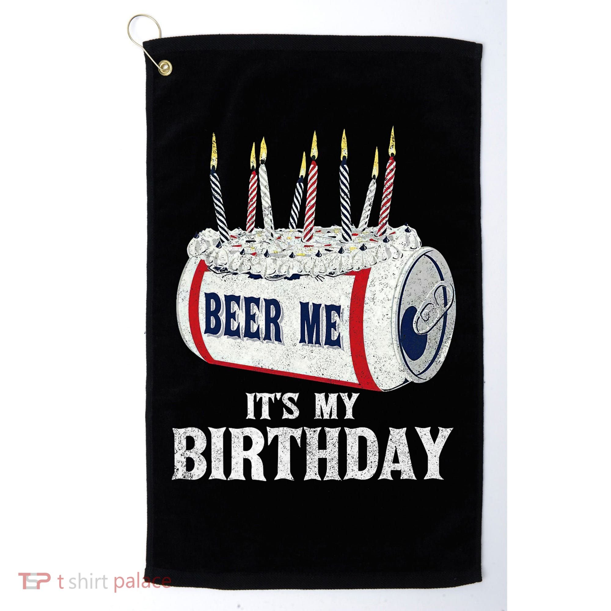 Beer Me Its My Birthday Funny Drinking Party Golf Towel