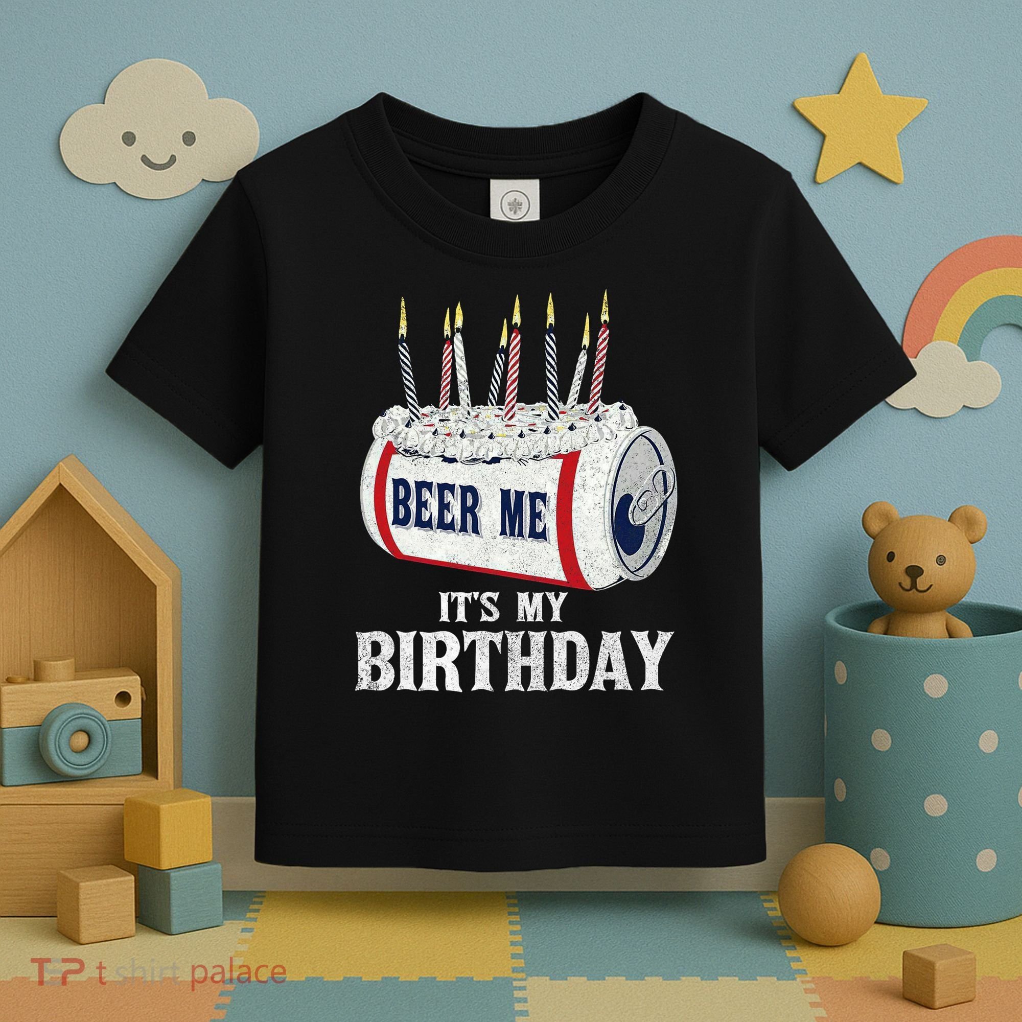 Beer Me Its My Birthday Funny Drinking Party Toddler T-Shirt
