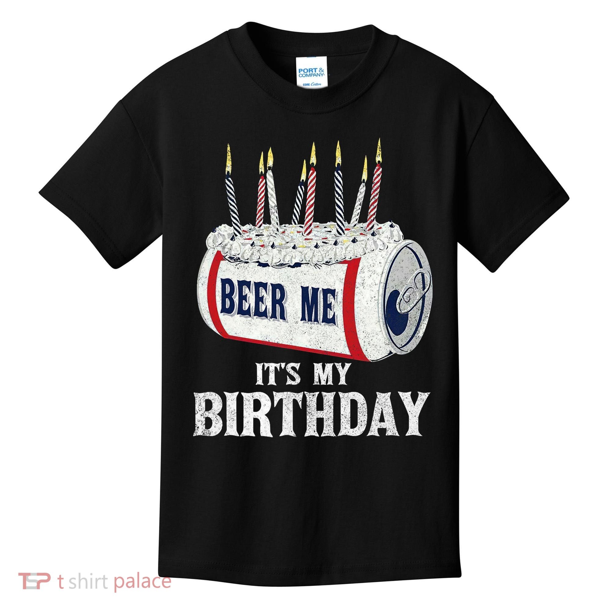 Beer Me Its My Birthday Funny Drinking Party Kids T-Shirt