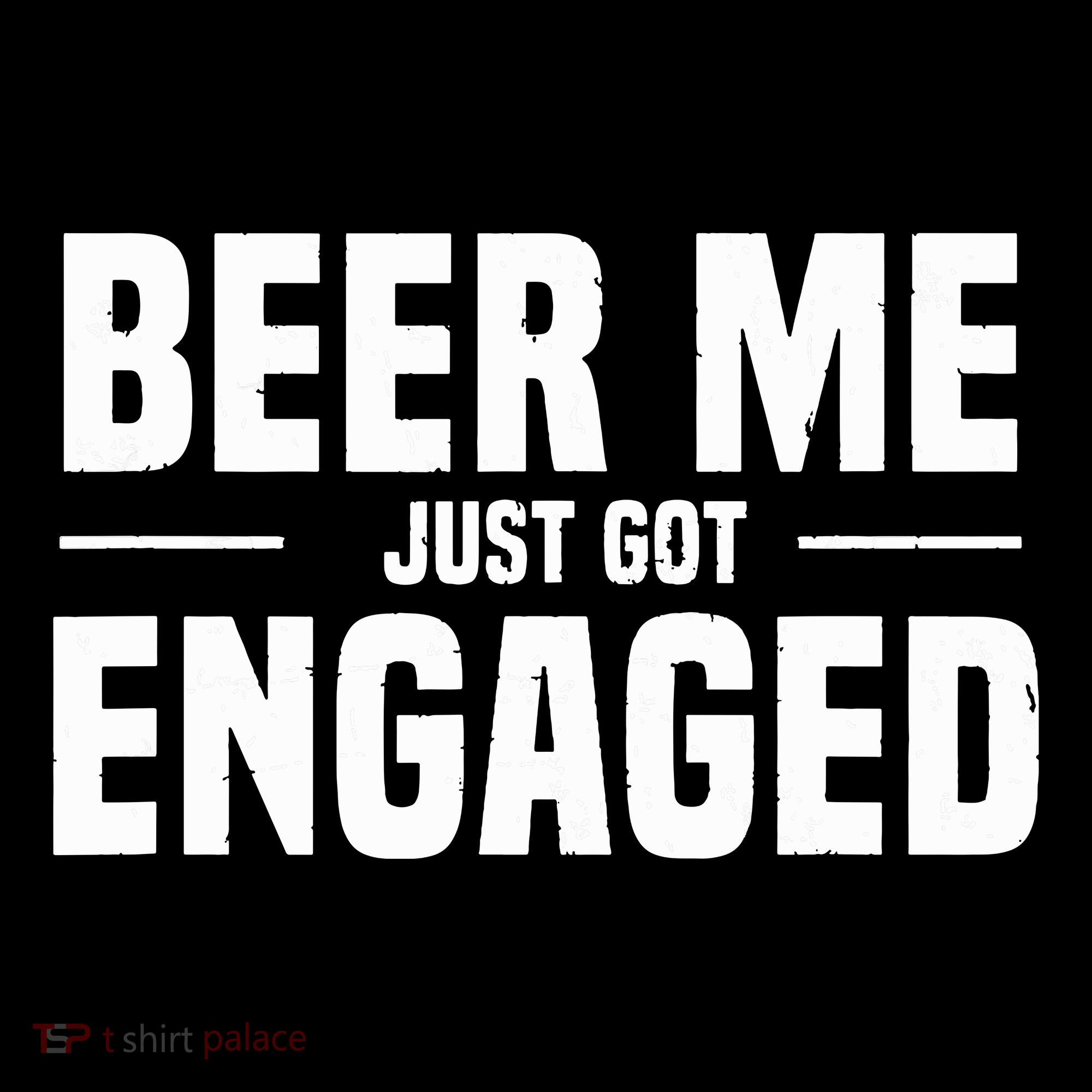 Beer Me I Just Got Engaged Funny Engagement Gift Women's Tank Top