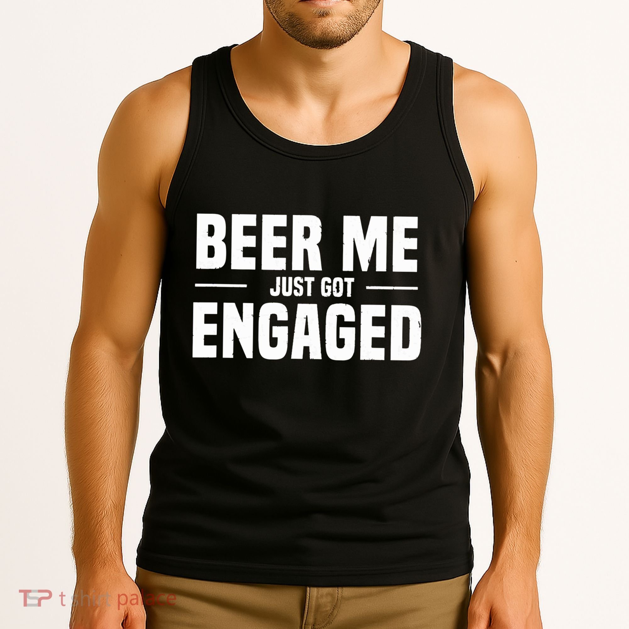 Beer Me I Just Got Engaged Funny Engagement Gift Tank Top