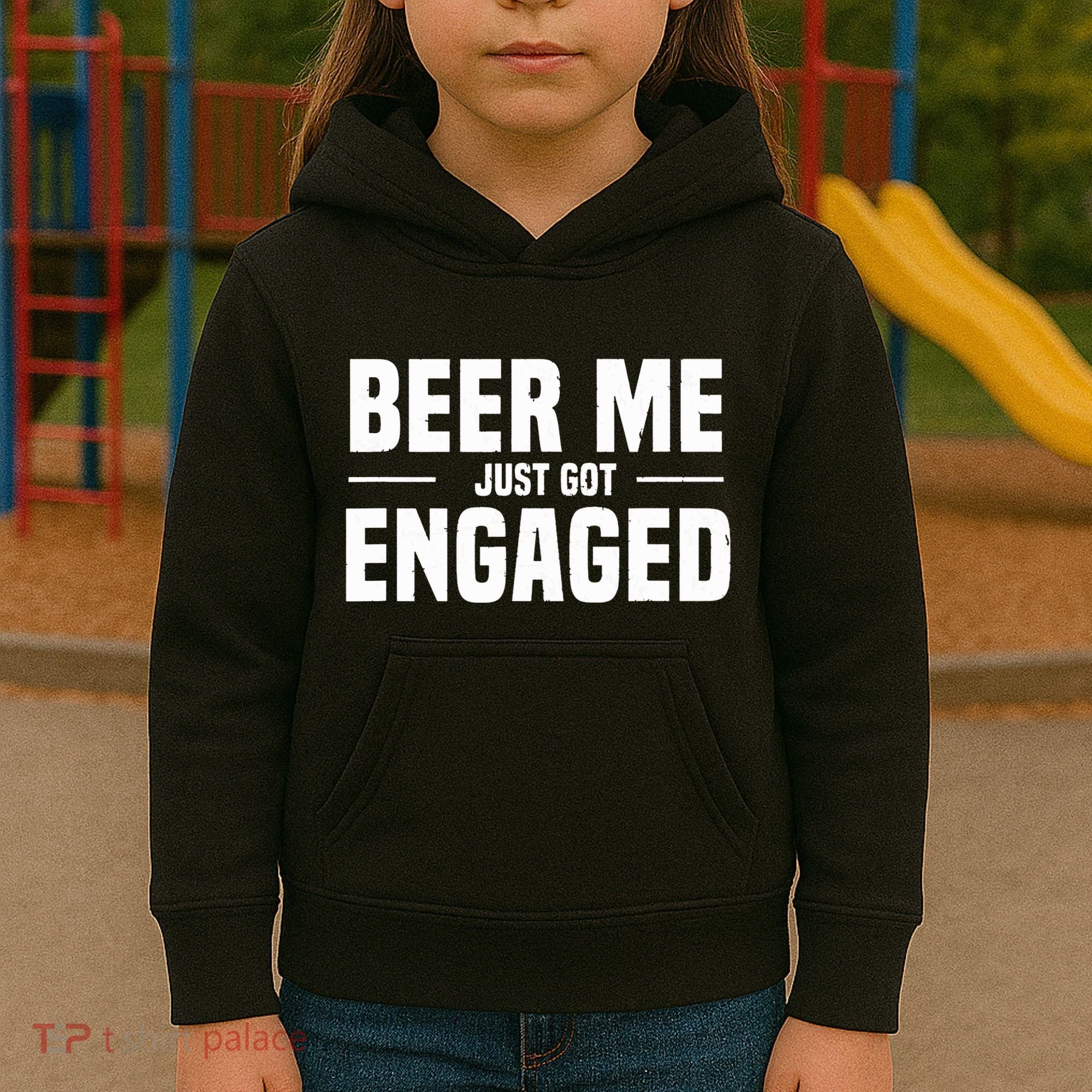 Beer Me I Just Got Engaged Funny Engagement Gift Kids Hoodie
