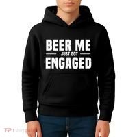 Beer Me I Just Got Engaged Funny Engagement Gift Kids Hoodie thumb 4