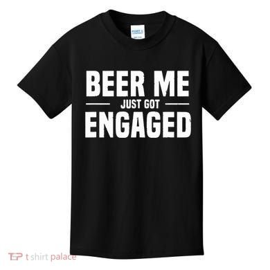 Beer Me I Just Got Engaged Funny Engagement Gift Kids T-Shirt