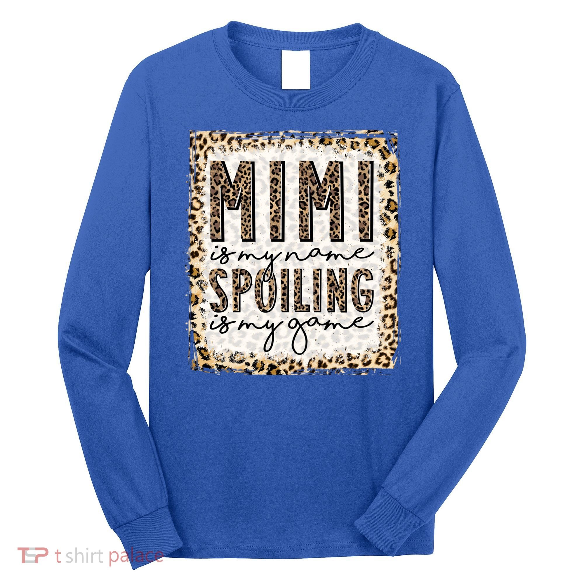Bleached Mimi Is My Name Spoiling Is My Game Funny Mimi Life Gift Long Sleeve Shirt