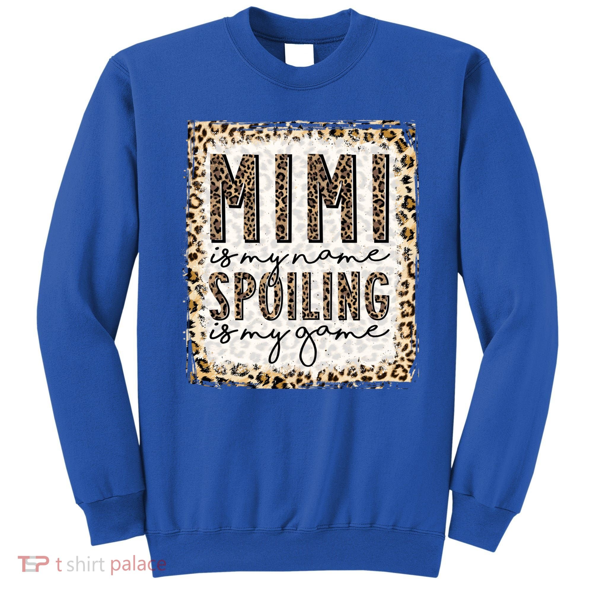Bleached Mimi Is My Name Spoiling Is My Game Funny Mimi Life Gift Sweatshirt