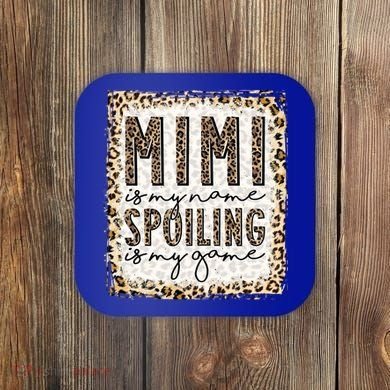 Bleached Mimi Is My Name Spoiling Is My Game Funny Mimi Life Gift Coaster