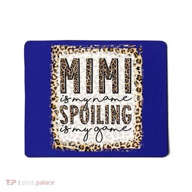 Bleached Mimi Is My Name Spoiling Is My Game Funny Mimi Life Gift Mousepad