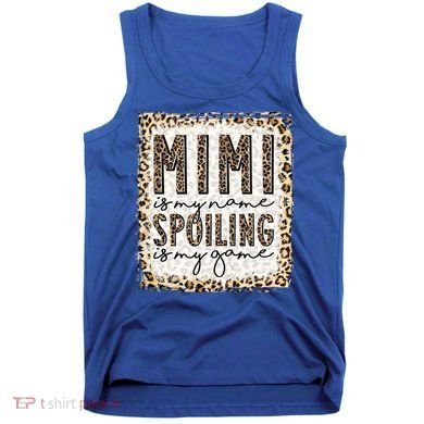 Bleached Mimi Is My Name Spoiling Is My Game Funny Mimi Life Gift Tank Top