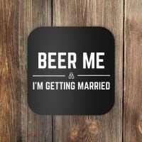 Beer Me Im Getting Married Funny Groom Bachelor Party Coaster thumb 0