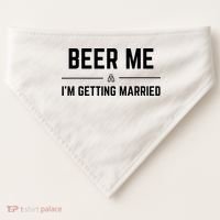 Beer Me Im Getting Married Funny Groom Bachelor Party USA-Made Doggie Bandana thumb 0