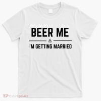 Beer Me Im Getting Married Funny Groom Bachelor Party T-Shirt thumb 0