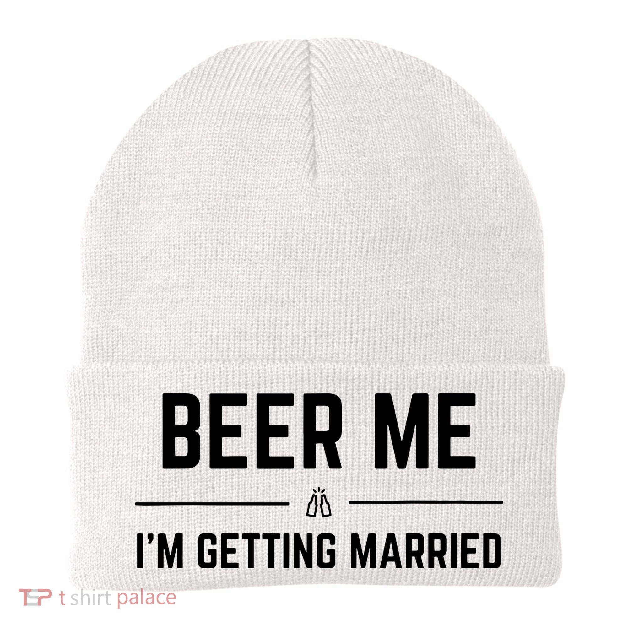 Beer Me Im Getting Married Funny Groom Bachelor Party Beanie