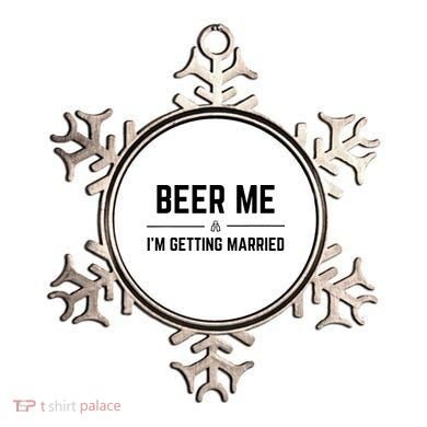 Beer Me Im Getting Married Funny Groom Bachelor Party Ornament