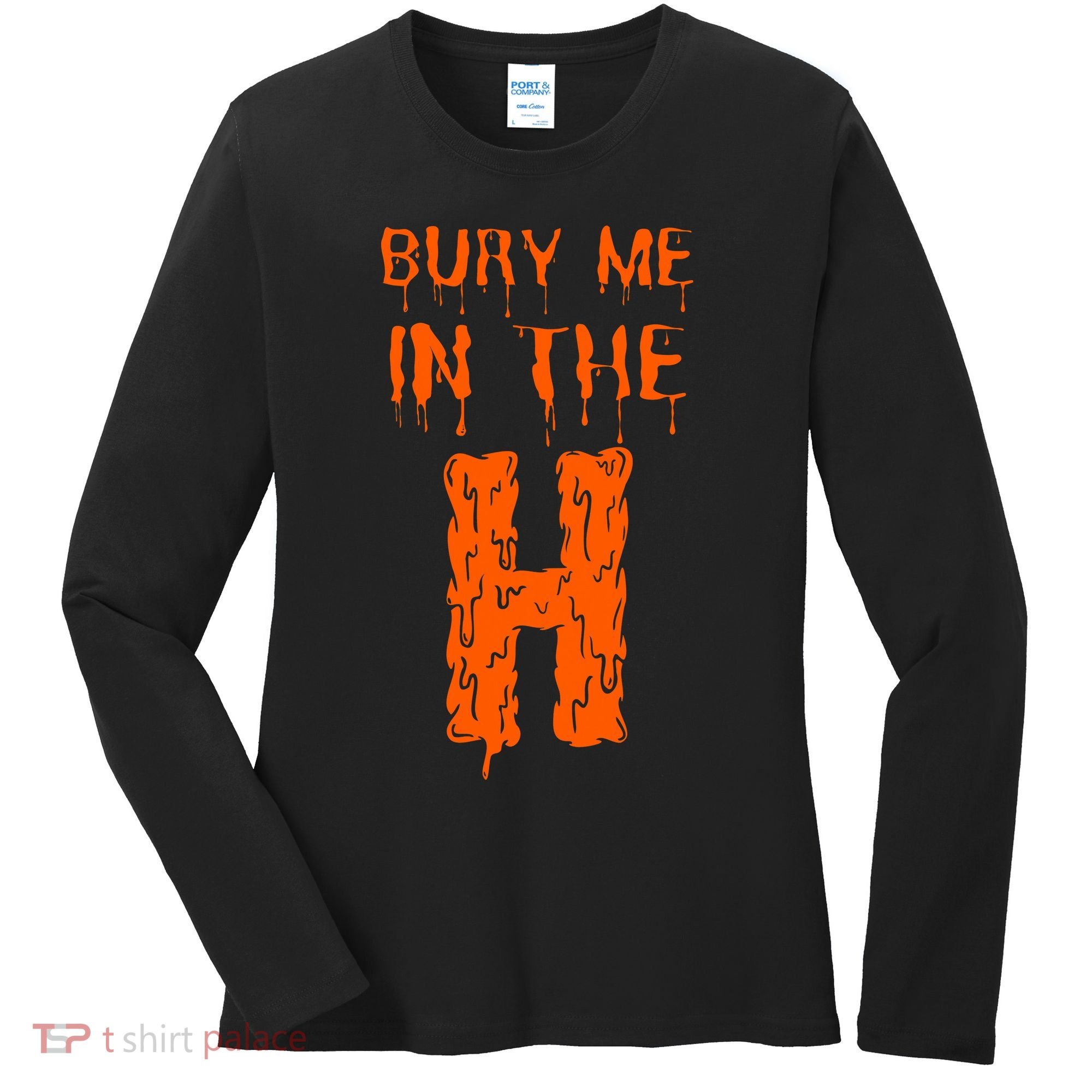 Bury Me In The H Houston HTown Love Houston Texas Women's Long Sleeve Shirt