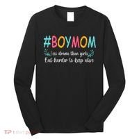 Boy Mom Less Drama Than Girls But Harder To Keep Alive Long Sleeve Shirt thumb 0