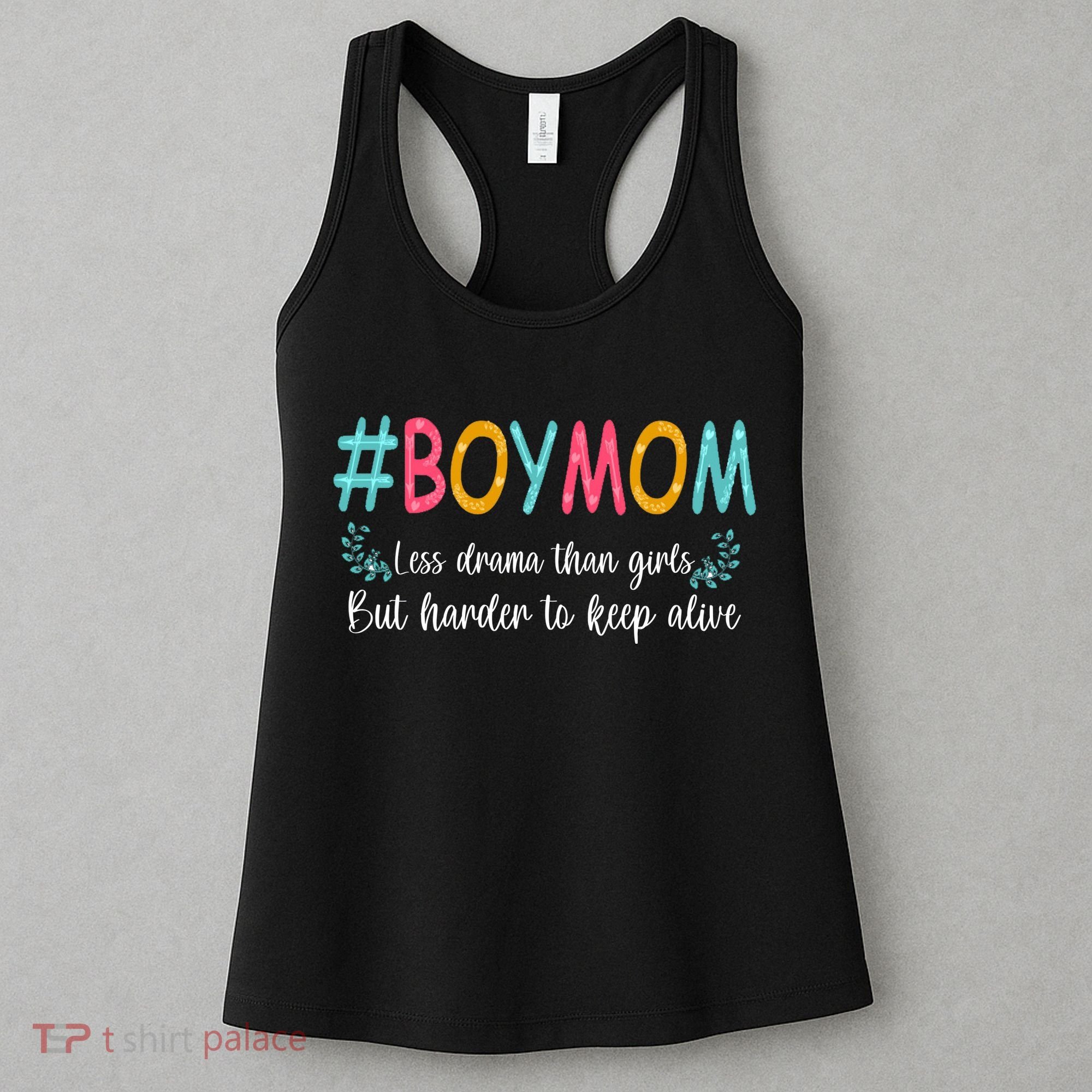 Boy Mom Less Drama Than Girls But Harder To Keep Alive Women's Tank Top