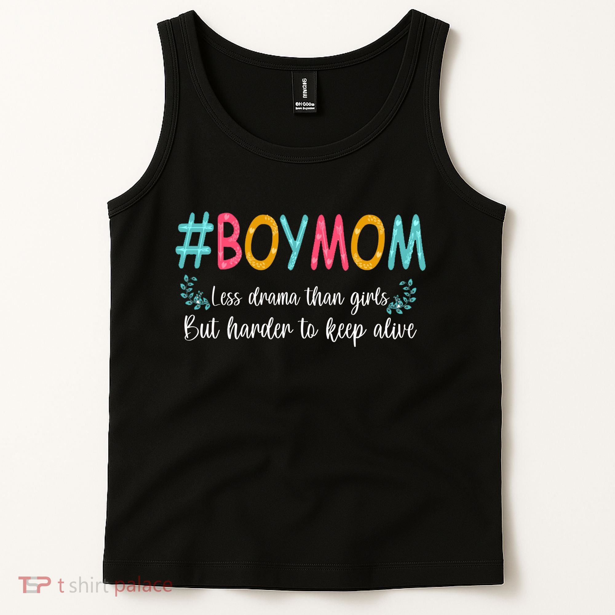 Boy Mom Less Drama Than Girls But Harder To Keep Alive Tank Top