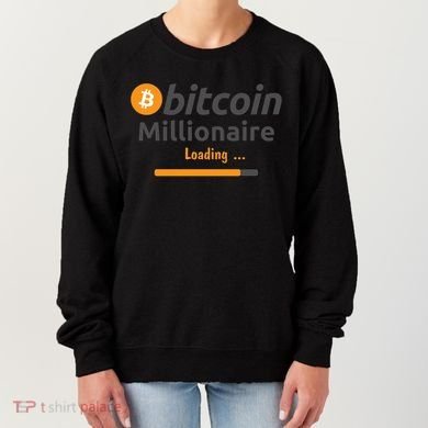 Bitcoin Millionaire Loading, Funny Bitcoin, Cryptocurrency, Bitcoin Crypto Women's Sweatshirt