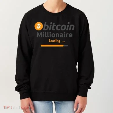 Bitcoin Millionaire Loading, Funny Bitcoin, Cryptocurrency, Bitcoin Crypto Women's Sweatshirt