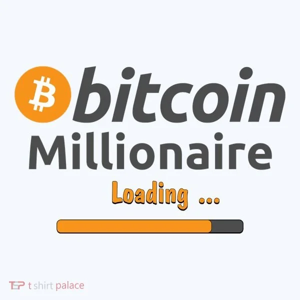 Bitcoin Millionaire Loading, Funny Bitcoin, Cryptocurrency, Bitcoin Crypto Tumbler
