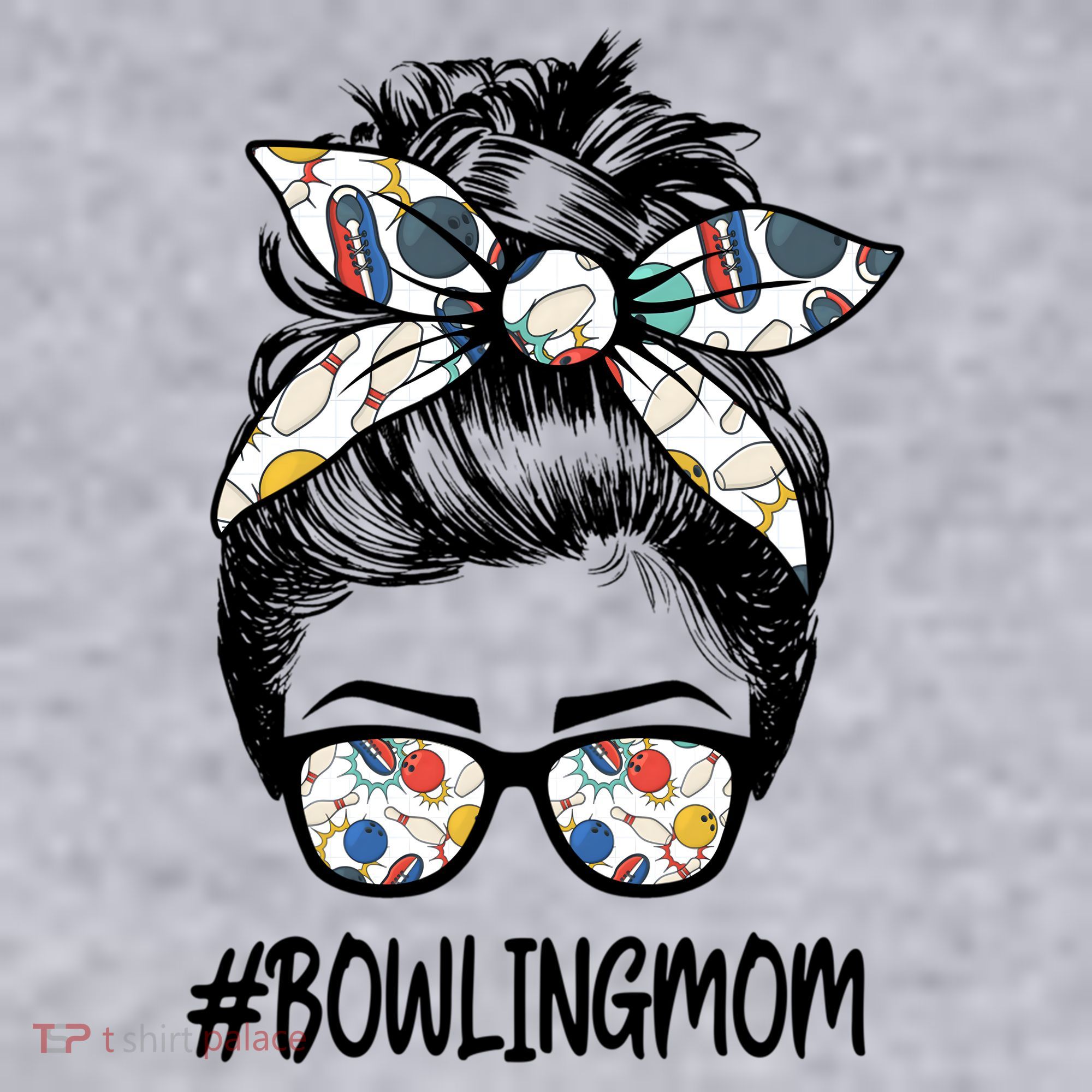 Bowling Mom Life Mothers Day Messy Bun Glasses Gift Women's Sweatshirt