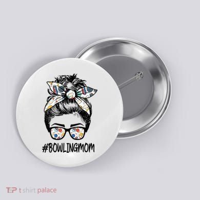 Bowling Mom Life Mothers Day Messy Bun Glasses Gift Button