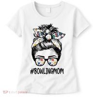 Bowling Mom Life Mothers Day Messy Bun Glasses Gift Women's T-Shirt thumb 0