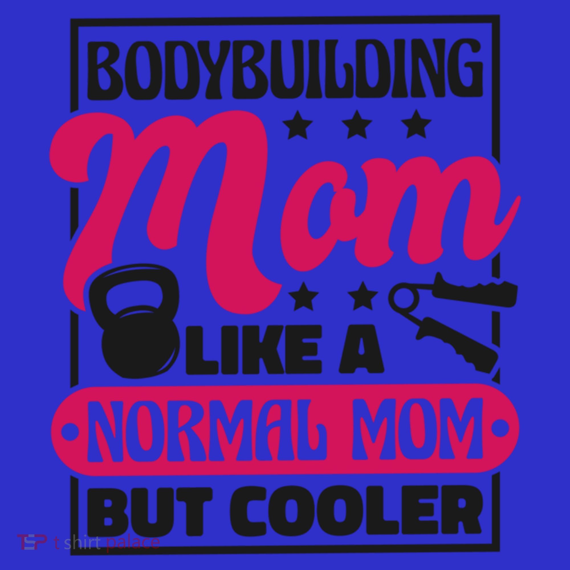 Bodybuilding Mom Like A Normal Mom Bodybuilding Mommy Gift Sweatshirt