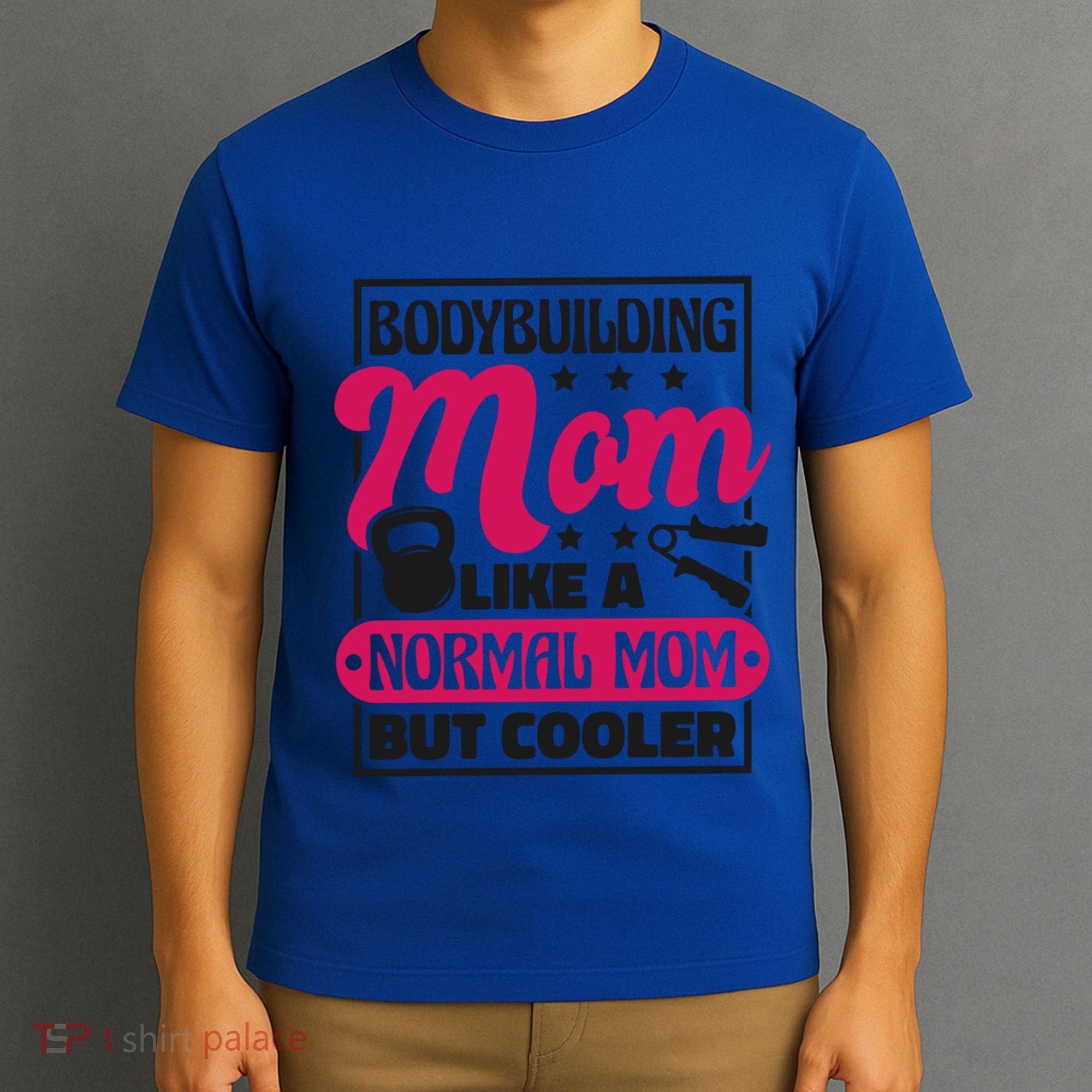 Bodybuilding Mom Like A Normal Mom Bodybuilding Mommy Gift T-Shirt
