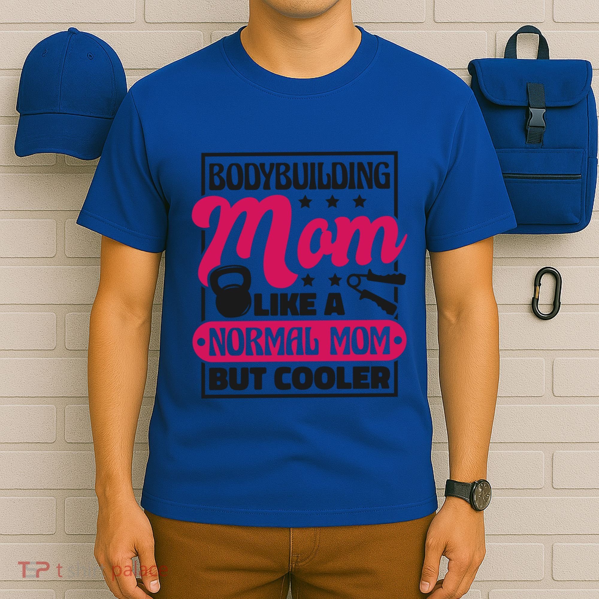 Bodybuilding Mom Like A Normal Mom Bodybuilding Mommy Gift T-Shirt
