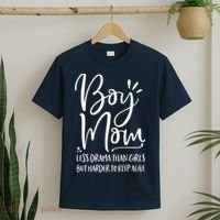Boy Mom Less Drama Than Girl But Harder To Keep Alive T-Shirt thumb 2