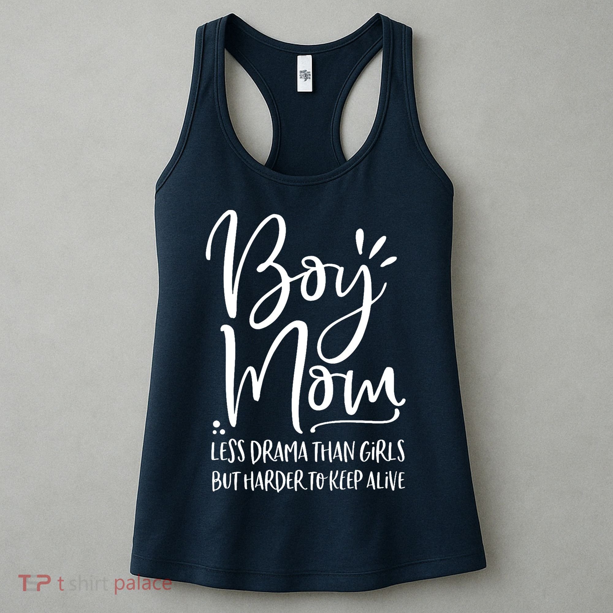 Boy Mom Less Drama Than Girl But Harder To Keep Alive Women's Tank Top