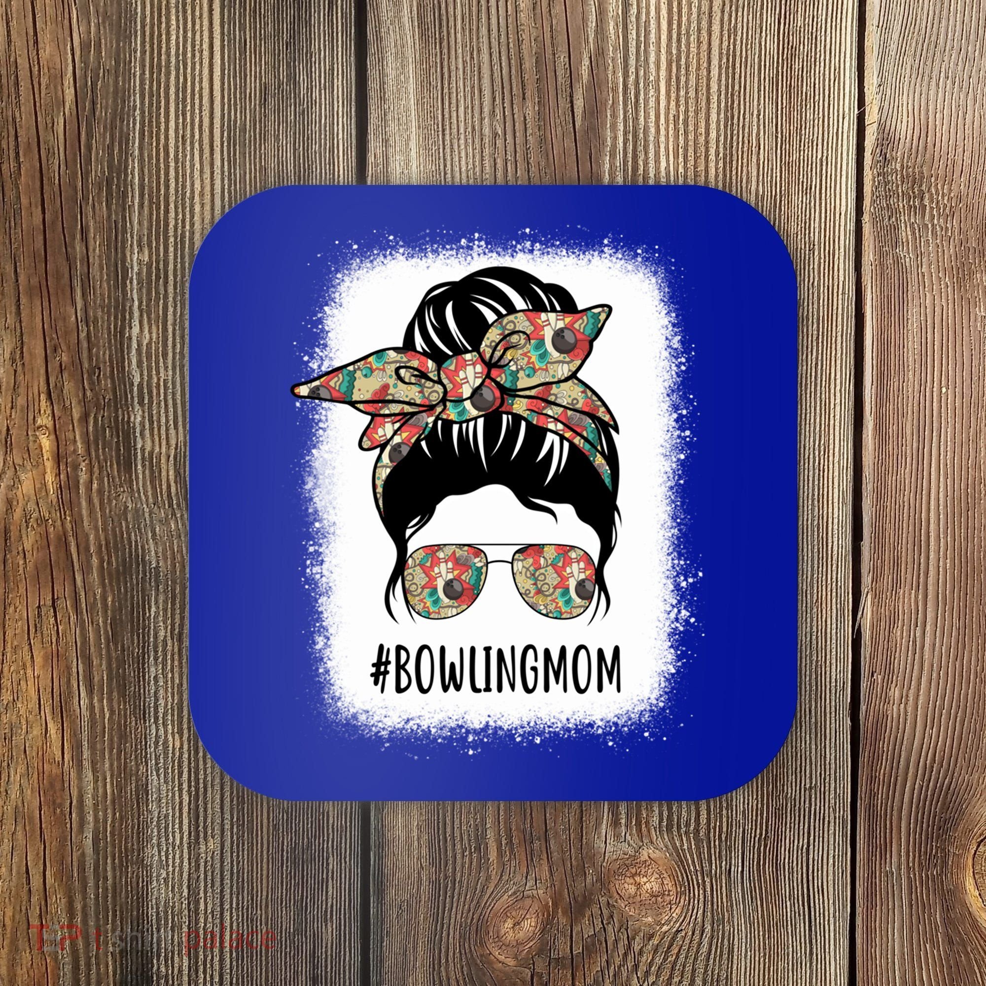 Bowling Mom Life Messy Bun Hair Bleached Great Gift Coaster