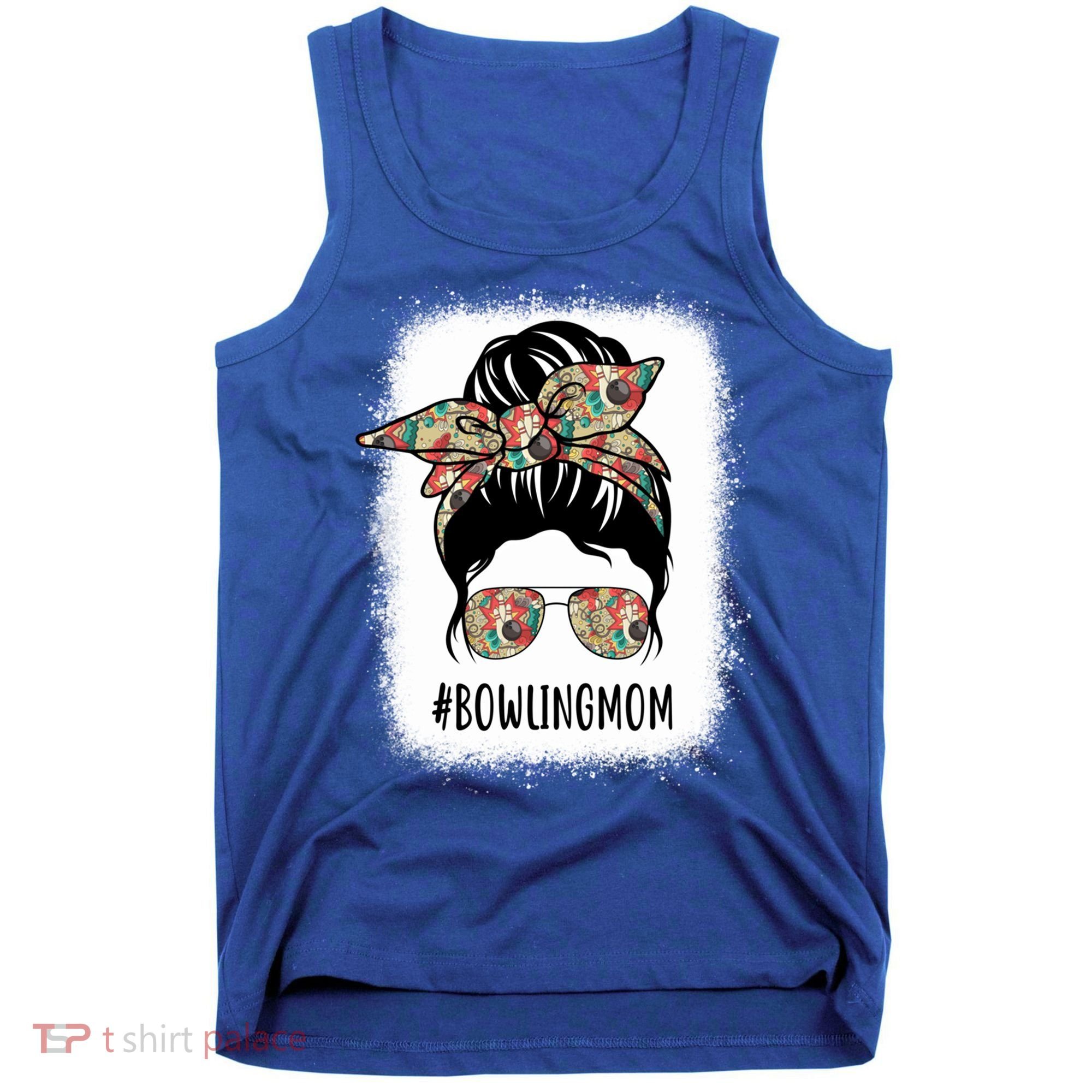 Bowling Mom Life Messy Bun Hair Bleached Great Gift Tank Top