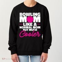 Bowling Mom Like A Normal Mom But Much Cooler Bowler Meaningful Gift Women's Sweatshirt thumb 0