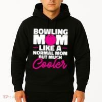 Bowling Mom Like A Normal Mom But Much Cooler Bowler Meaningful Gift Hoodie thumb 2