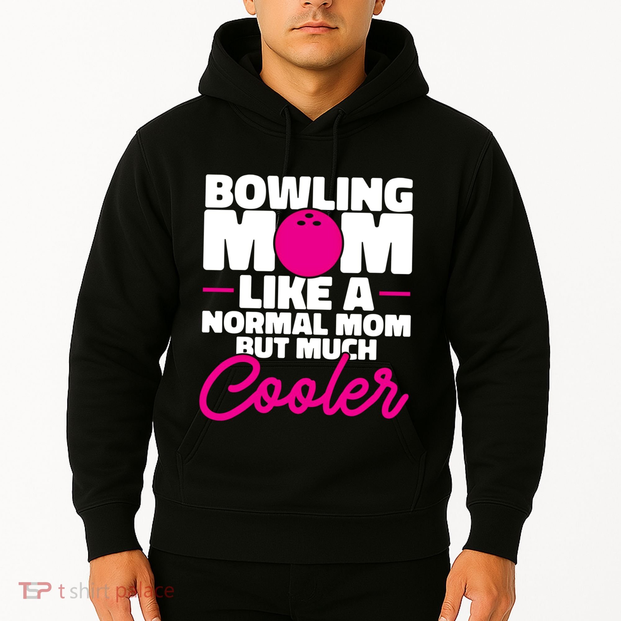 Bowling Mom Like A Normal Mom But Much Cooler Bowler Meaningful Gift Hoodie