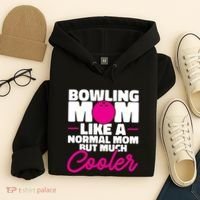 Bowling Mom Like A Normal Mom But Much Cooler Bowler Meaningful Gift Hoodie thumb 4