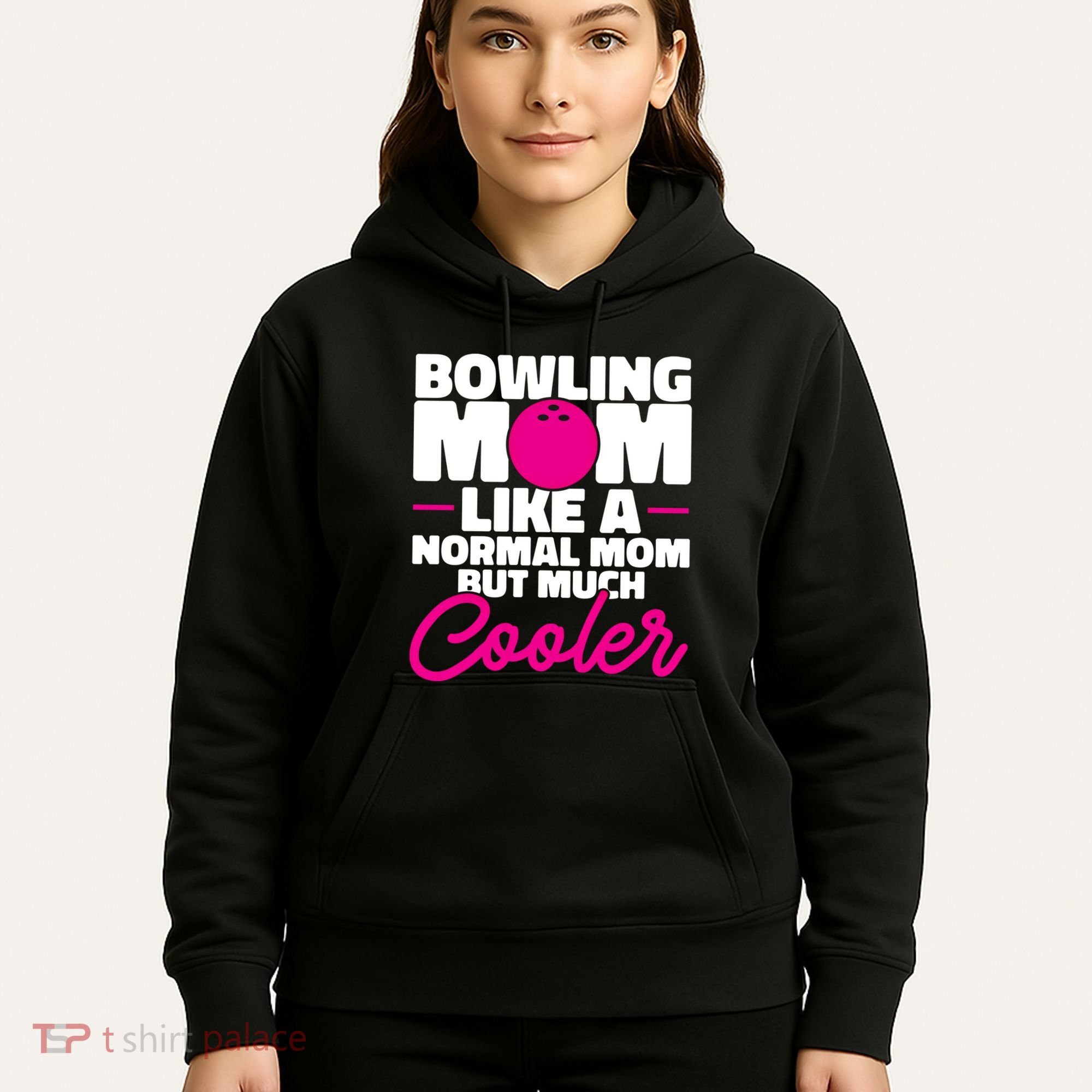 Bowling Mom Like A Normal Mom But Much Cooler Bowler Meaningful Gift Hoodie