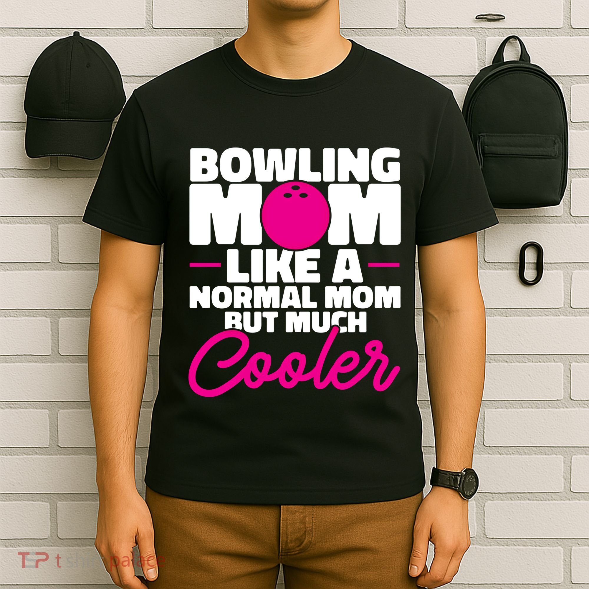 Bowling Mom Like A Normal Mom But Much Cooler Bowler Meaningful Gift T-Shirt