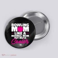 Bowling Mom Like A Normal Mom But Much Cooler Bowler Meaningful Gift Button thumb 0