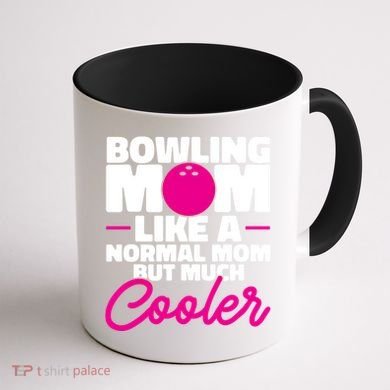 Bowling Mom Like A Normal Mom But Much Cooler Bowler Meaningful Gift Coffee Mug back