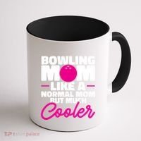 Bowling Mom Like A Normal Mom But Much Cooler Bowler Meaningful Gift Coffee Mug thumb 1