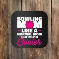 Bowling Mom Like A Normal Mom But Much Cooler Bowler Meaningful Gift Coaster thumb 0