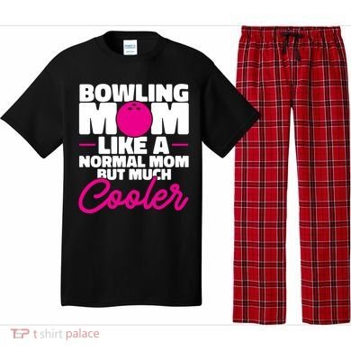 Bowling Mom Like A Normal Mom But Much Cooler Bowler Meaningful Gift Pajama Set