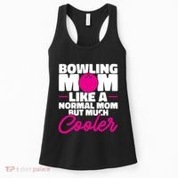 Bowling Mom Like A Normal Mom But Much Cooler Bowler Meaningful Gift Women's Tank Top thumb 0