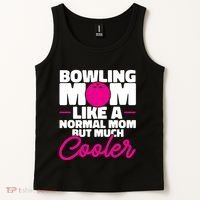 Bowling Mom Like A Normal Mom But Much Cooler Bowler Meaningful Gift Tank Top thumb 2
