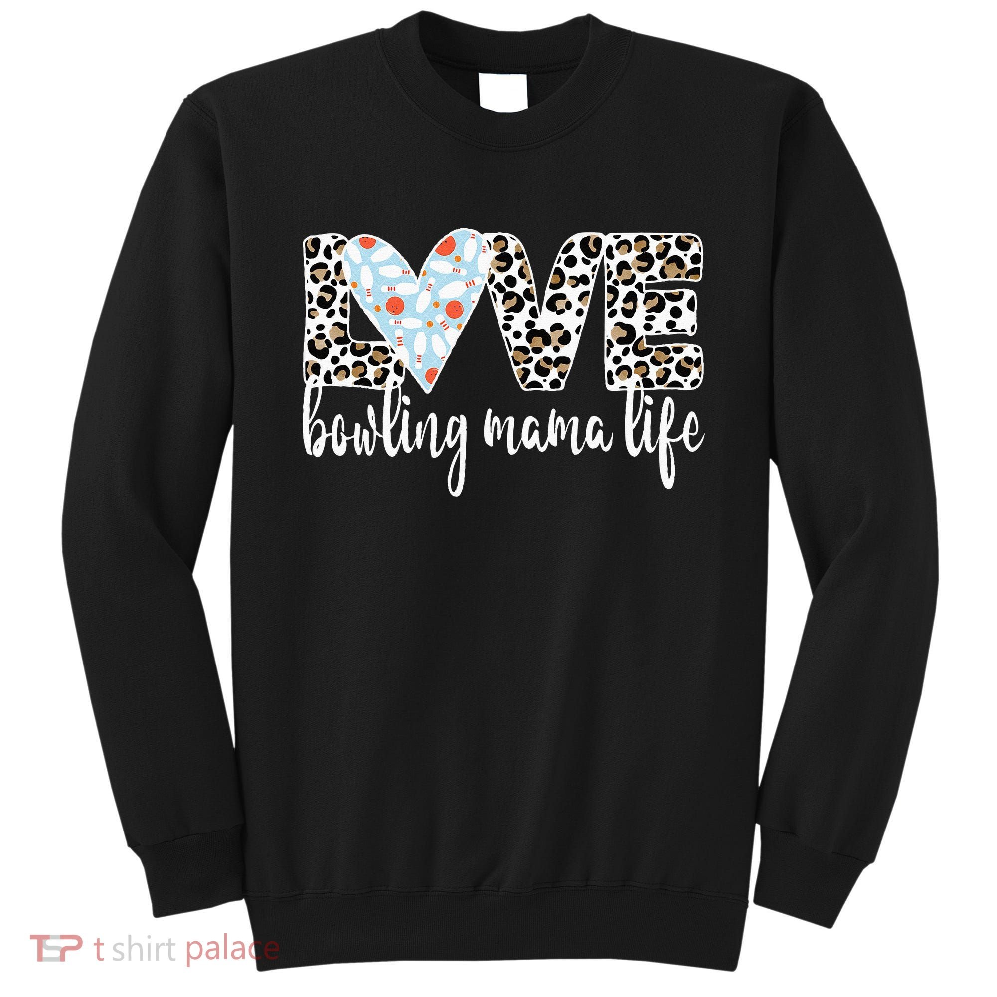 Bowling Mama Life Bowling Mom Of A Bowler Mother Sweatshirt