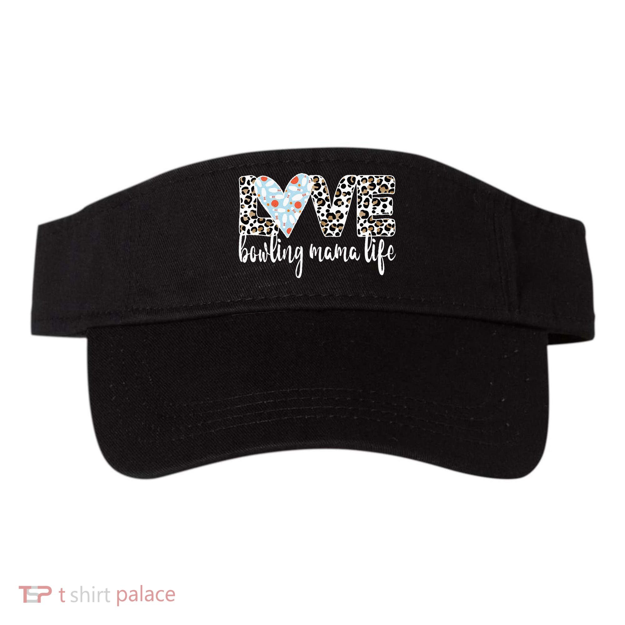 Bowling Mama Life Bowling Mom Of A Bowler Mother Visor